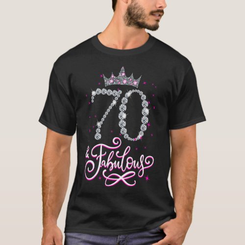 70 and Fabulous 70 Year Old 70th Birthday Girl Wom T_Shirt