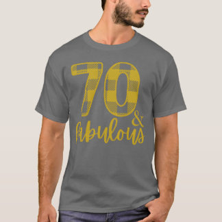 70 and fabulous 70th Birthday 70 Fabulous gift T-Shirt