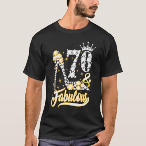 70 And Fabulous  70th Birthday Funny Shoes Crown D T_Shirt