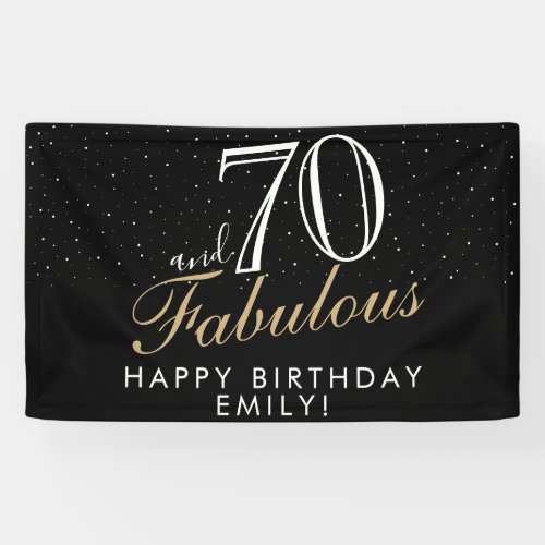 70 and Fabulous Black Elegant 70th Birthday Banner - 70 and Fabulous Black Elegant 70th Birthday Banner. Great sign for the 70th birthday party with an inspirational and funny quote 70 and fabulous and text in trendy script with a name. Personalize the sign with your name and the age, and make your own fun birthday party banner. It`s great for a woman`s birthday party.