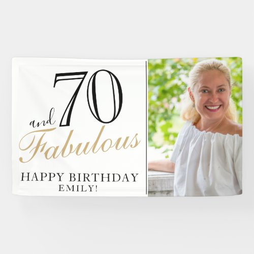 70 and Fabulous Elegant 70th Birthday Photo Banner - 70 and Fabulous Elegant 70th Birthday Photo Banner. Great sign for the 70th birthday party with a custom photo, inspirational and funny quote 70 and fabulous and text in trendy script with a name. Personalize the sign with your photo, your name and the age, and make your own fun birthday party banner. It`s great for a woman`s birthday party.