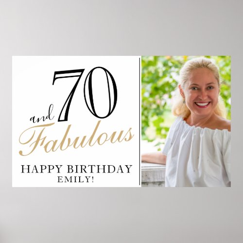 70 and Fabulous Elegant 70th Birthday Photo Poster - 70 and Fabulous Elegant 70th Birthday Party Photo Poster. Great sign for the 70th birthday party with a custom photo, inspirational and funny quote 70 and fabulous and text in trendy script with a name. Personalize the sign with your photo, your name and the age, and make your own fun birthday party poster. It`s great for a woman`s birthday party.