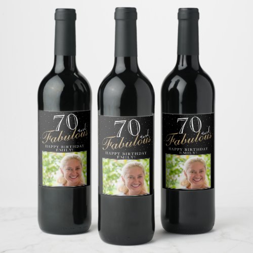 70 and Fabulous Elegant Black Photo 70th Birthday Wine Label - 70 and Fabulous Elegant Black Photo 70th Birthday Wine Label. The saying 70 and fabulous is in modern script. Make your own 70th birthday party wine labels for her. Customize with the name and age number and insert your photo into the template.