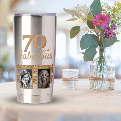 70 and Fabulous Gold Glitter 2 Photo 70th Birthday Insulated Tumbler