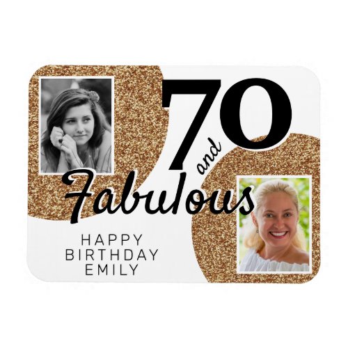 70 and Fabulous Gold Glitter 2 Photo 70th Birthday Magnet