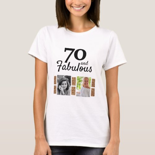 70 and Fabulous Gold Glitter 2 Photo 70th Birthday T_Shirt