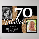 70 and Fabulous Gold Glitter 2 Photo Birthday Poster<br><div class="desc">70 and Fabulous Gold Glitter 2 Photo 70th Birthday Poster. Add your photos - you can use old and new photos. Add your name and age. It`s a great sign and backdrop for a woman`s birthday party.</div>