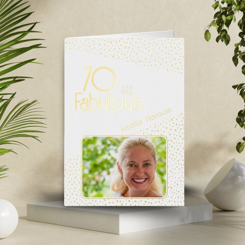 70 and Fabulous Gold Glitter Photo 70th Birthday Foil Greeting Card