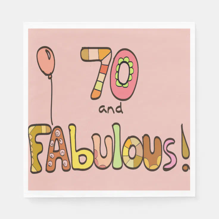 70 And Fabulous Happy 70th Birthday Balloon Napkins Zazzle