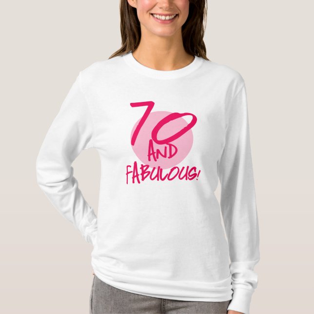 70 And Fabulous T-Shirt (Front)