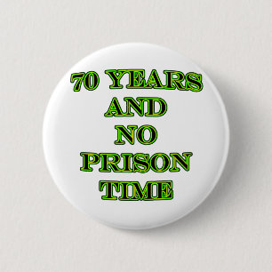 70 and no prison time button