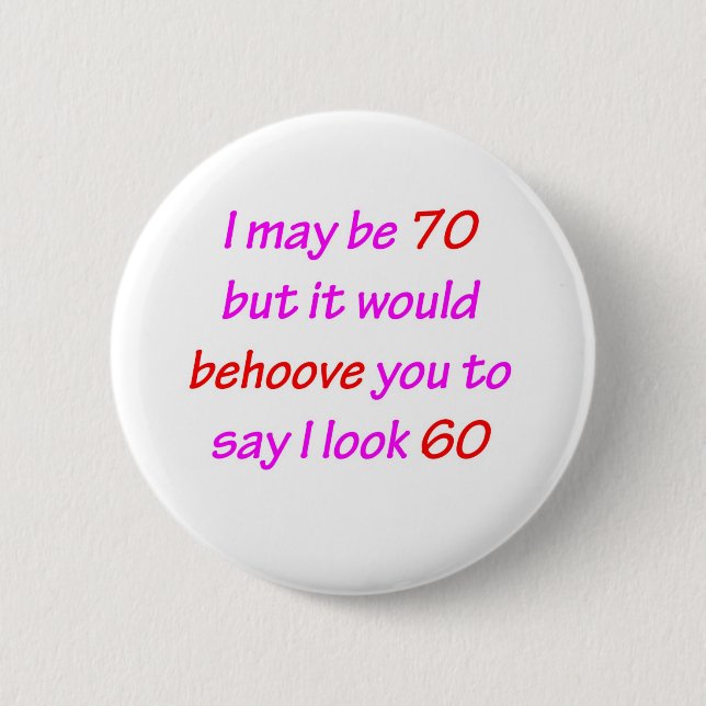 70 Behoove You Pinback Button (Front)