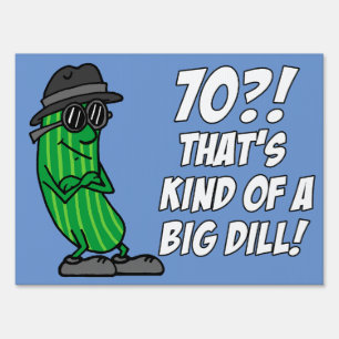 70 Big Dill Pickle Pun Sign