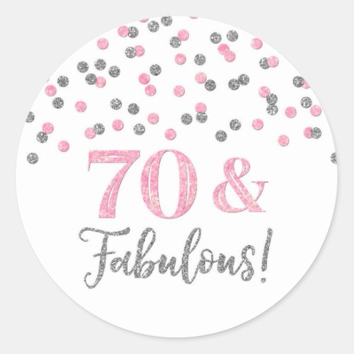 70  Fabulous Birthday Pink Silver Confetti Classic Round Sticker