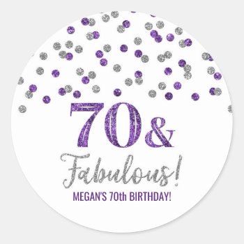 70 & Fabulous Birthday Purple Silver Confetti Classic Round Sticker by DreamingMindCards at Zazzle