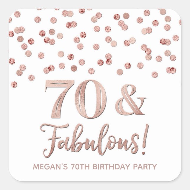 70 & Fabulous Birthday Rose Gold Confetti  Square Sticker (Front)