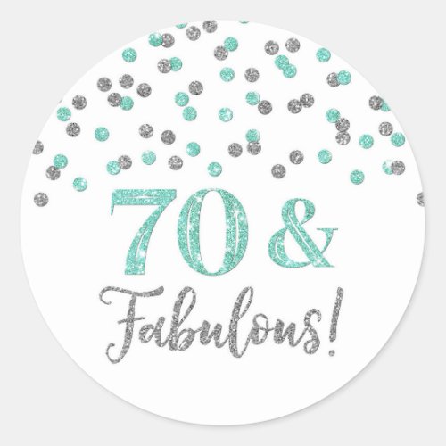 70  Fabulous Birthday Turquoise Silver Confetti Classic Round Sticker