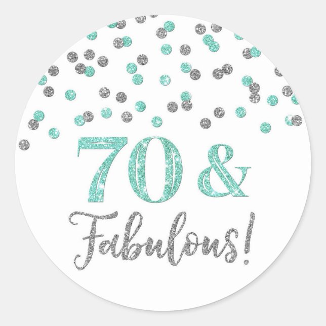 70 & Fabulous Birthday Turquoise Silver Confetti Classic Round Sticker (Front)
