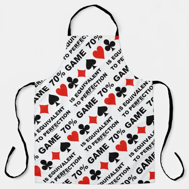 70% Game Is Equivalent To Perfection Bridge Humor Apron (Front)