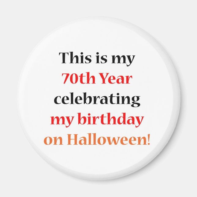 70 Halloween Birthday Magnet (Front)