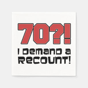 70? I Demand A Recount Funny Birthday Napkins