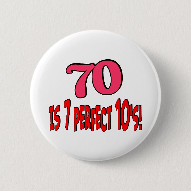 70 is 7 perfect 10's  (PINK) Button (Front)