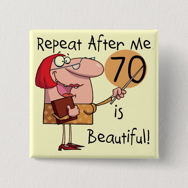 70 is Beautiful Tshirts and gifts Button (Front)