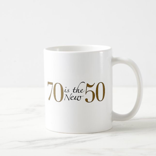 70 Is The New 50 Coffee Mug (Right)
