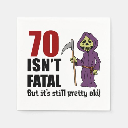 70 Isnt Fatal But Its Still Old Grim Reaper Napkins