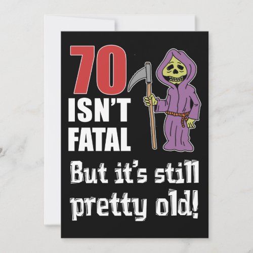 70 Isnt Fatal But Old Funny Grim Reaper Invite