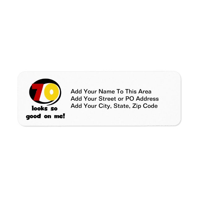 70 Looks So Good on Me T-shirts and Gifts Label (Front)