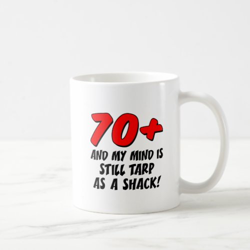 70 Mind Still Tarp As Shack Mug