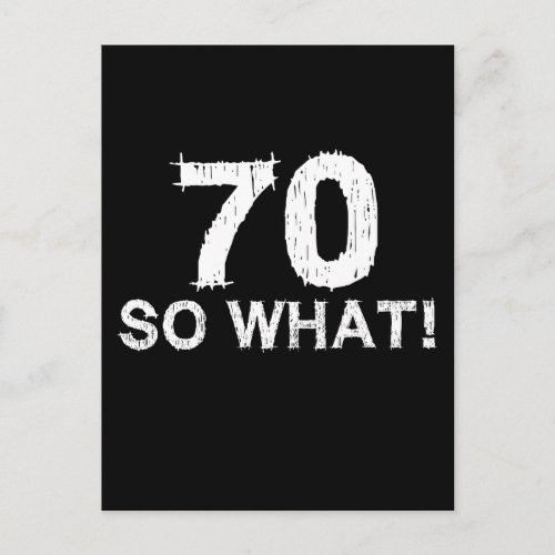 70 So What - Funny 70th Birthday