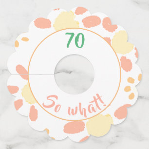 70 So what Funny Flower Watercolor 70th Birthday Wine Glass Tag