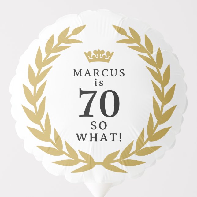 70 So what Funny Laurel Wreath Crown 70th Birthday Balloon (Front)