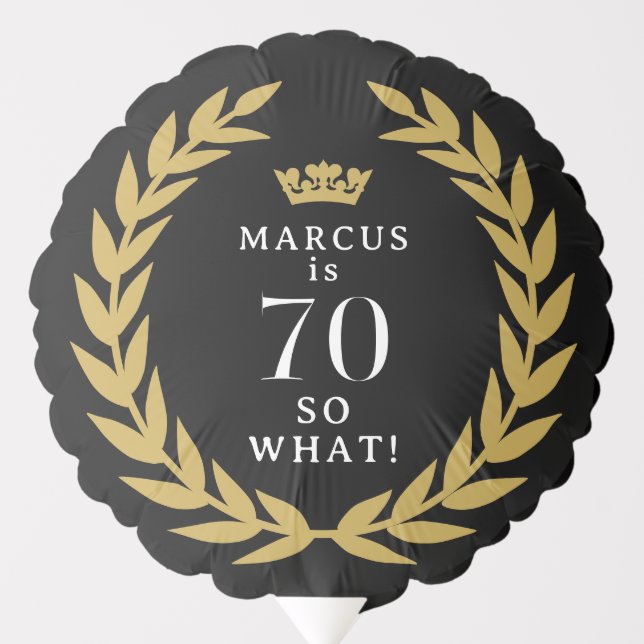 70 So what Funny Laurel Wreath Crown 70th Birthday Balloon (Front)