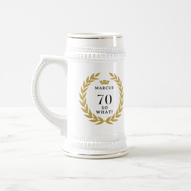 70 So what Funny Laurel Wreath Crown 70th Birthday Beer Stein (Left)