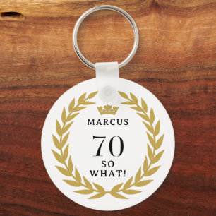 70 So what Funny Laurel Wreath Crown 70th Birthday Keychain