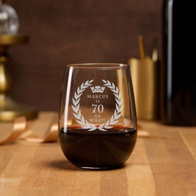 70 So what Funny Laurel Wreath Crown 70th Birthday Stemless Wine Glass (Party)