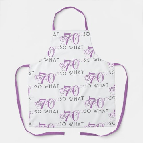 70 So what Funny Pink 70th Birthday Woman Apron