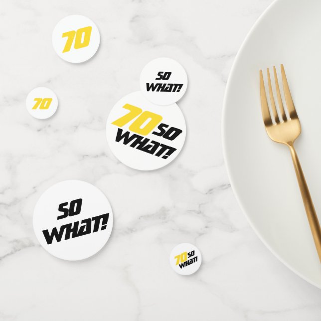 70 so what Funny Quote 70th Birthday Party Confetti (Group)