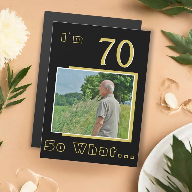 70 So what Funny Quote 70th Birthday Photo (Creator Uploaded)