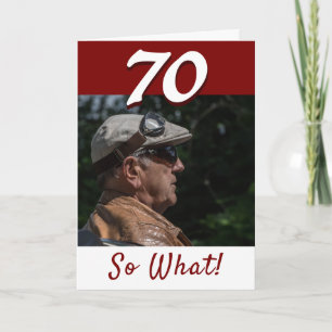 70 So what Funny Quote 70th Birthday Photo  Card