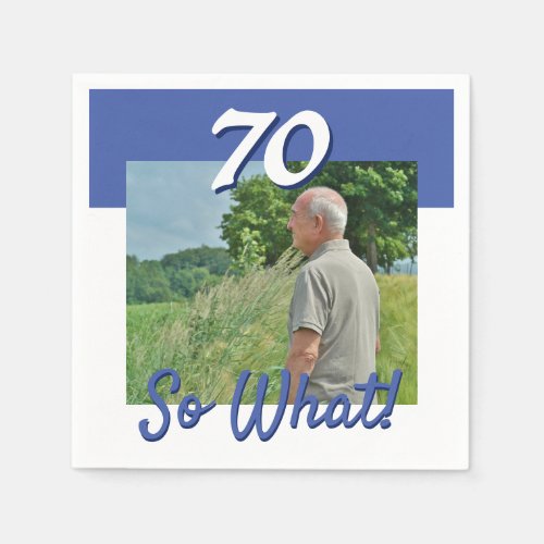 70 so What Funny Quote Photo 70th Birthday Party Napkins