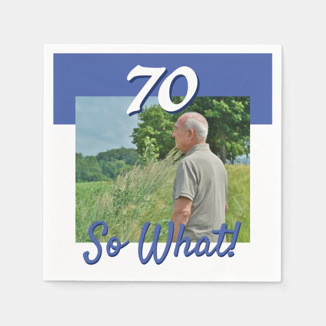 70 so What Funny Quote Photo 70th Birthday Party Napkins (Front)