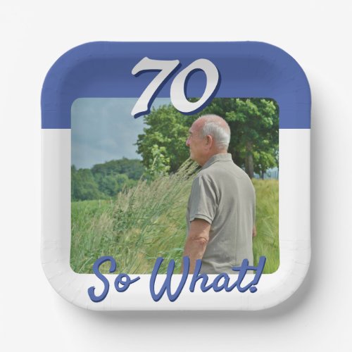 70 so What Funny Quote Photo 70th Birthday Party Paper Plates
