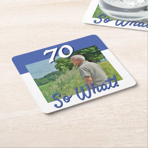70 so What Funny Quote Photo 70th Birthday Party Square Paper Coaster
