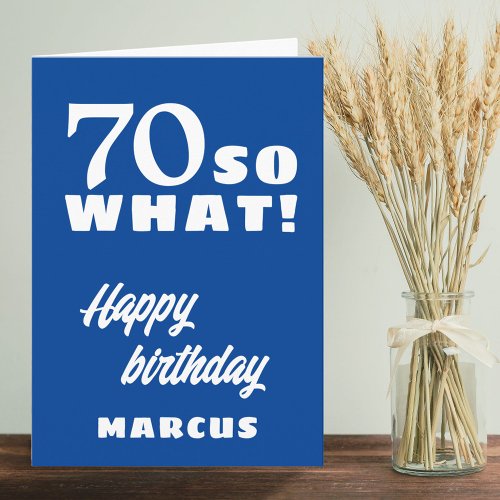 70 so what Funny Quote Typography 70th Birthday  Card