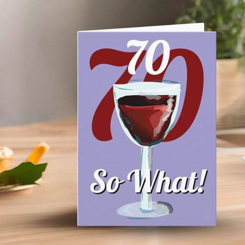 70 So what Funny Red Wine 70th Birthday