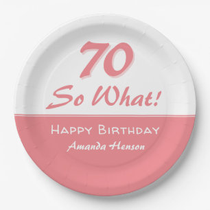 70 so what Funny Saying Script Pink 70th Birthday Paper Plates